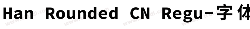 Han Rounded CN Regu字体转换